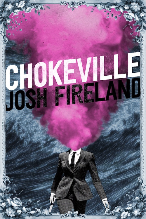Chokeville by Josh Fireland